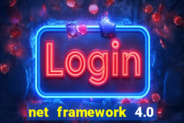 net framework 4.0 v 30319